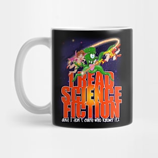 I read Science Fiction - and I don't care who knows it! Mug